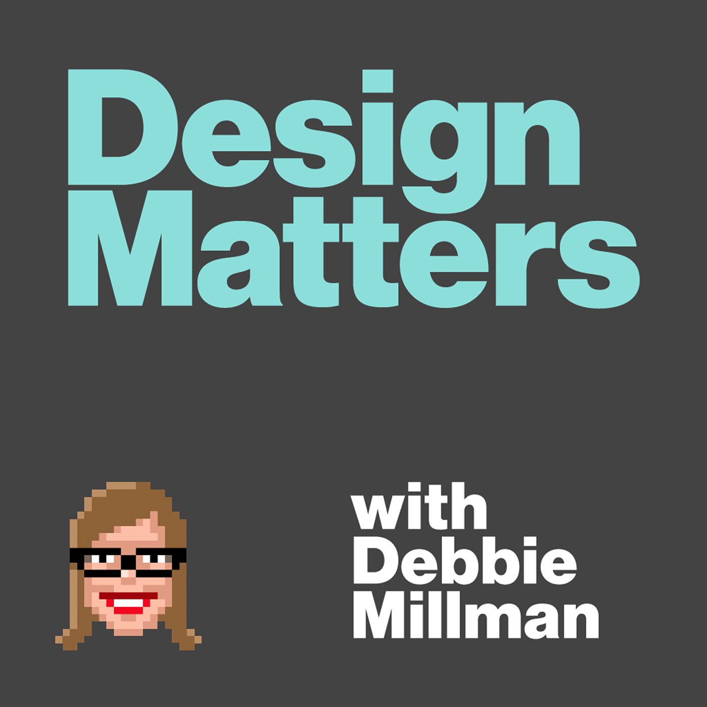 Design Matters: a top design podcast by Debbie Millman
